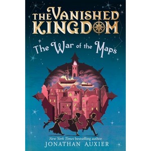 The War of the Maps (the Vanished Kingdom Book 3) - (The Vanished Kingdom) by  Jonathan Auxier (Hardcover) - 1 of 1