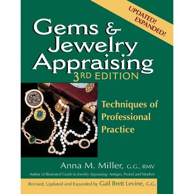 Gems & Jewelry Appraising (3rd Edition) - 2nd Edition by  Anna M Miller (Hardcover)