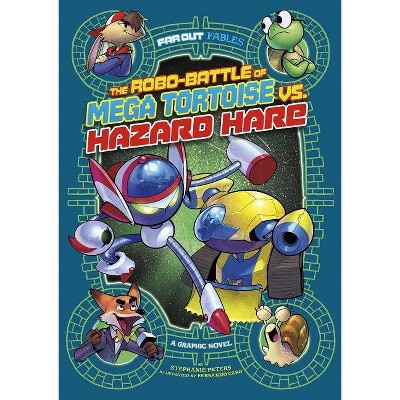 The Robo-Battle of Mega Tortoise vs. Hazard Hare - (Far Out Fables) by  Stephanie Peters (Paperback)