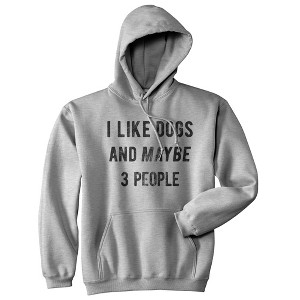 I Like Dogs And Maybe 3 People Hoodie Funny Dog Lover Sweatshirt Cool Top - Crazy Dog Hoodie - 1 of 4