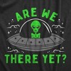 Womens Are We There Yet T Shirt Funny UFO Road Trip Alien Spaceship Joke Tee For Ladies - Crazy Dog Women's T Shirt - 2 of 4