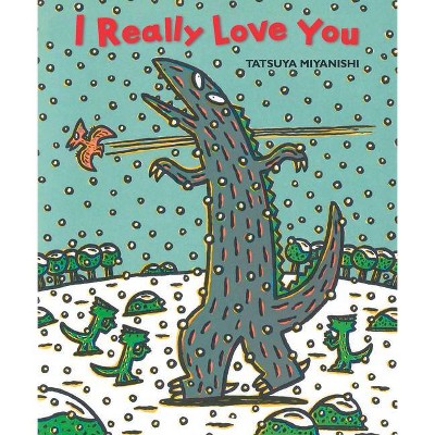 I Really Love You - (Tyrannosaurus) by  Tatsuya Miyanishi (Hardcover)