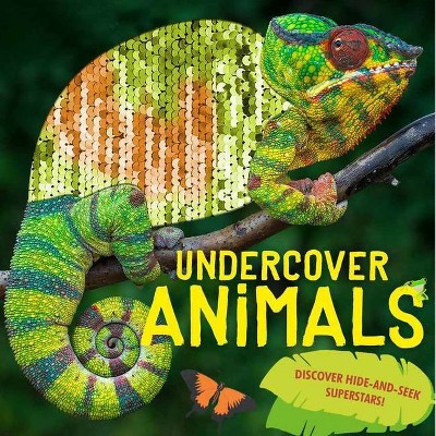 Undercover Animals - by  Camilla De La Bedoyere (Paperback)