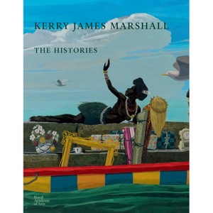 Kerry James Marshall: The Histories - (Hardcover) - 1 of 1