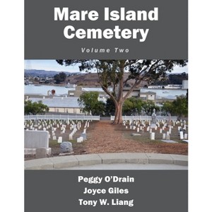 Mare Island Cemetery - by  Peggy O'Drain & Joyce Giles & Tony W Liang (Paperback) - 1 of 1