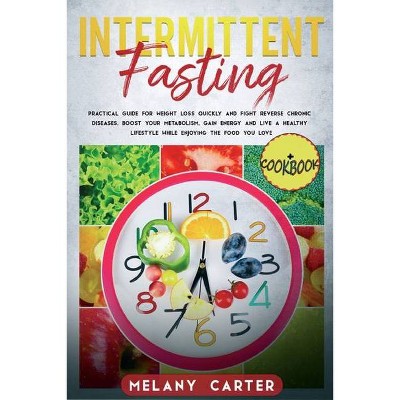 Intermittent Fasting - by  Melany Carter (Paperback)