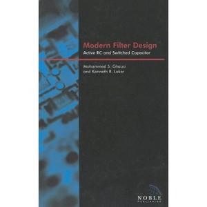 Modern Filter Design - (Materials, Circuits and Devices) by  Mohammed S Ghausi & Kenneth R Laker (Hardcover) - 1 of 1