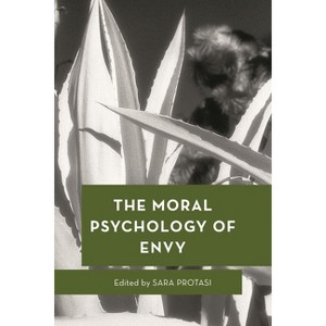 Moral Psychology of Envy - (Moral Psychology of the Emotions) by  Sara Protasi (Paperback) - 1 of 1