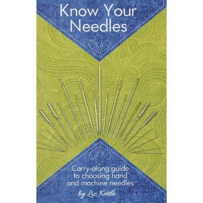  Know Your Needles - by  Liz Kettle (Paperback) 