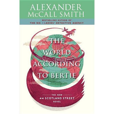 The World According to Bertie - (44 Scotland Street) by  Alexander McCall Smith (Paperback)