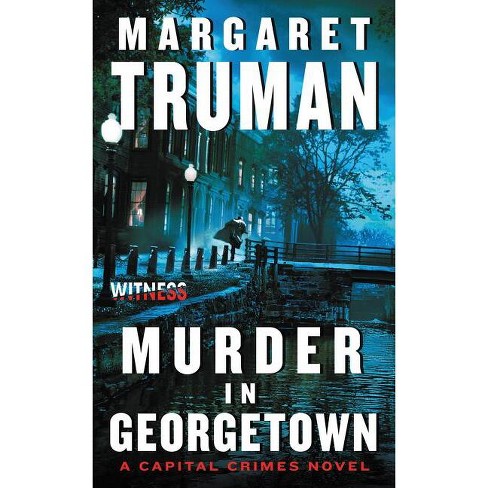 Murder in Georgetown - (Capital Crimes) by  Margaret Truman (Paperback) - image 1 of 1