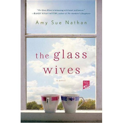 Glass Wives - by  Amy Sue Nathan (Paperback)