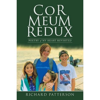 Cor Meum Redux - by  Richard Patterson (Paperback)