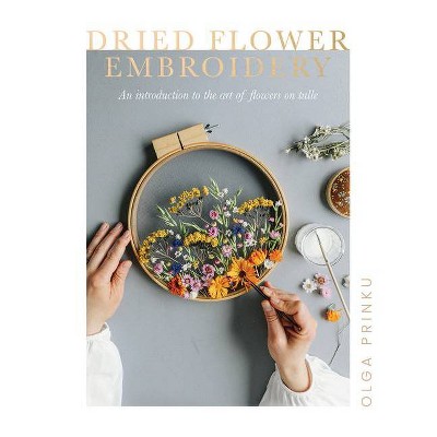 Dried Flower Embroidery - by  Olga Prinku (Paperback)