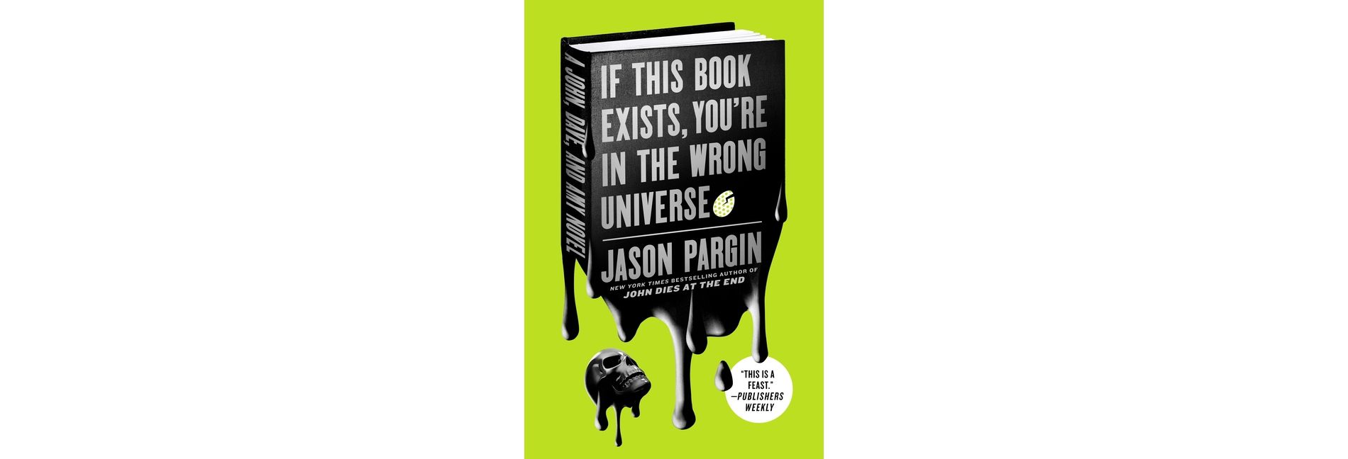 If This Book Exists, You're in the Wrong Universe - (John Dies at the End) by  Jason Pargin (Paperback)