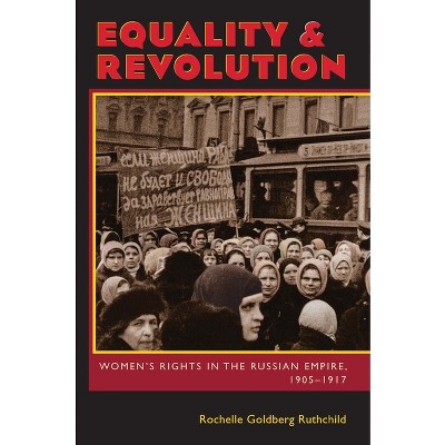 Equality & Revolution - (Russian and East European Studies) by  Rochelle Goldberg Ruthchild (Paperback)