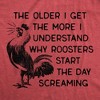 Womens The Older I Get The More I Understand Why Roosters Start The Day Screaming T Shirt - Crazy Dog Women's T Shirt - 2 of 4