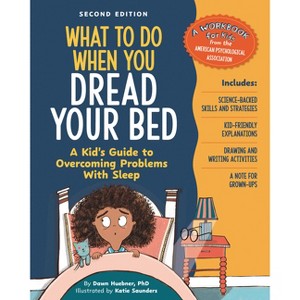 What to Do When You Dread Your Bed, 2nd Edition - (What-To-Do Guides for Kids) by  Dawn Huebner (Paperback) - 1 of 1