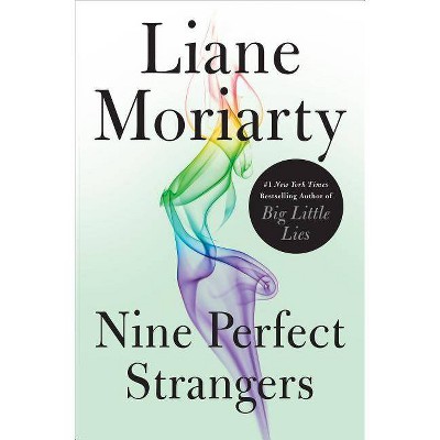 Nine Perfect Strangers -  by Liane Moriarty (Hardcover)