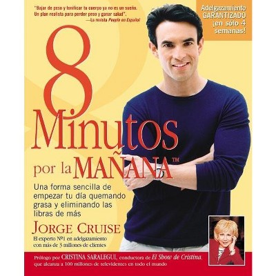 8 Minutos Por La Manana - by  Jorge Cruise (Paperback)