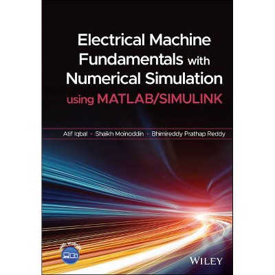 Electrical Machine Fundamentals with Numerical Simulation Using MATLAB / Simulink - by  Atif Iqbal & Shaikh Moinoddin & Bhimireddy Prathap Reddy