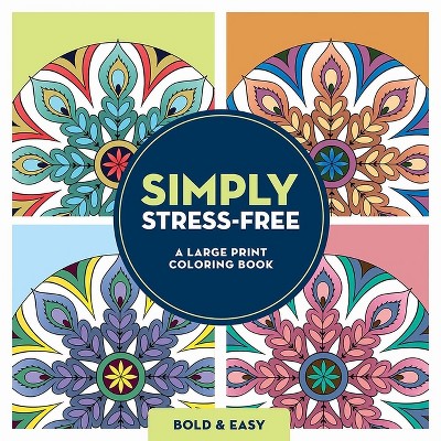 Simply Stress-Free: A Large Print Coloring Book - by  Jo Taylor (Paperback)