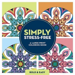 Simply Stress-Free: A Large Print Coloring Book - by  Jo Taylor (Paperback) - 1 of 1