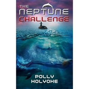 The Neptune Challenge - by  Polly Holyoke (Paperback) - 1 of 1