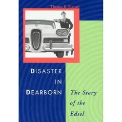 Disaster in Dearborn - (Automotive History and Personalities) by  Thomas E Bonsall (Hardcover)