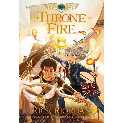 Kane Chronicles, The, Book Two the Throne of Fire: The Graphic Novel (the Kane Chronicles, Book Two) - by  Rick Riordan & Orpheus Collar (Paperback)