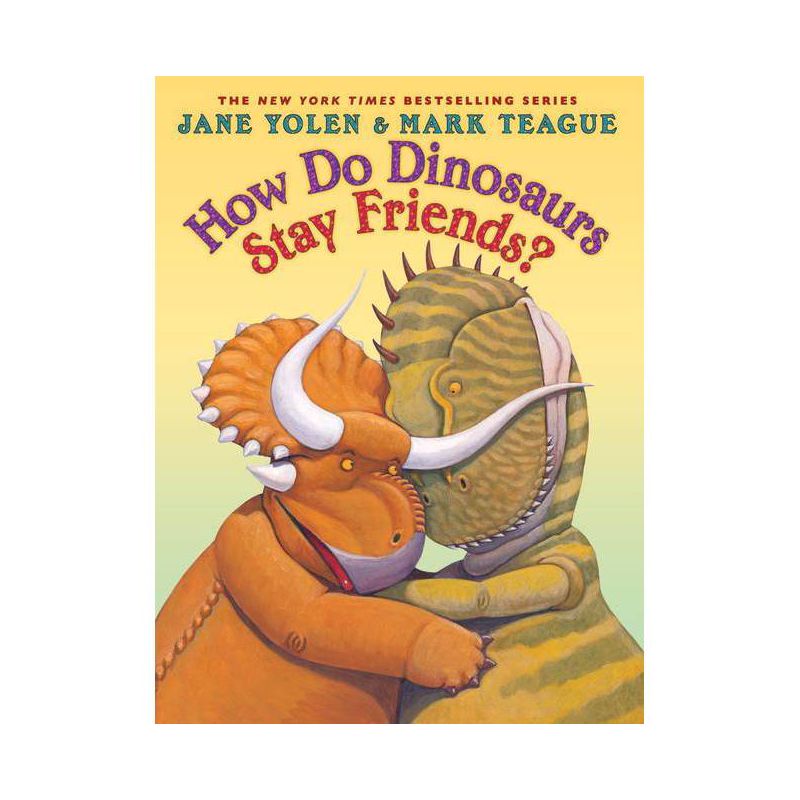 How Do Dinosaurs Stay Friends? - by  Jane Yolen (Hardcover), 1 of 2