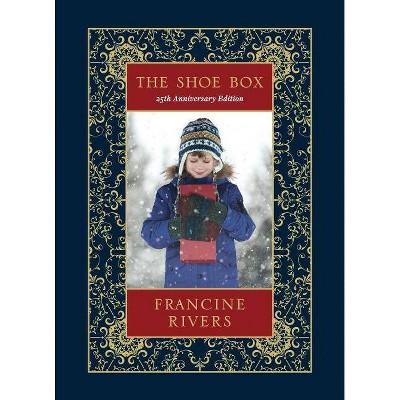 The Shoe Box 25th Anniversary Edition - by  Francine Rivers (Hardcover)