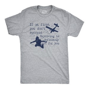 Mens If At First You Don't Succeed Skydiving Is Definitely Not For You T Shirt - Crazy Dog Men's T Shirt - 1 of 4