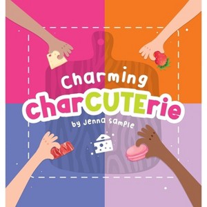 Charming CharCUTErie - by  Jenna Sample (Hardcover) - 1 of 1