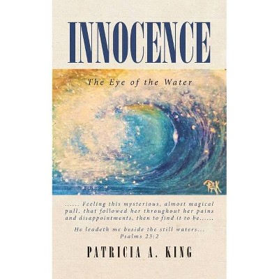 Innocence - by  Patricia A King (Paperback)