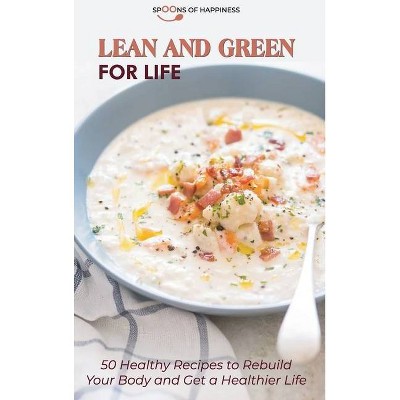 Lean and Green for Life - by  Spoons of Happiness (Hardcover)