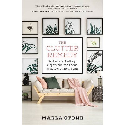 The Clutter Remedy - by  Marla Stone (Paperback)