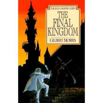 The Final Kingdom - (Seven Sleepers) by  Gilbert Morris (Paperback)
