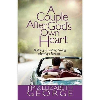 A Couple After God's Own Heart - by  Jim George & Elizabeth George (Paperback)