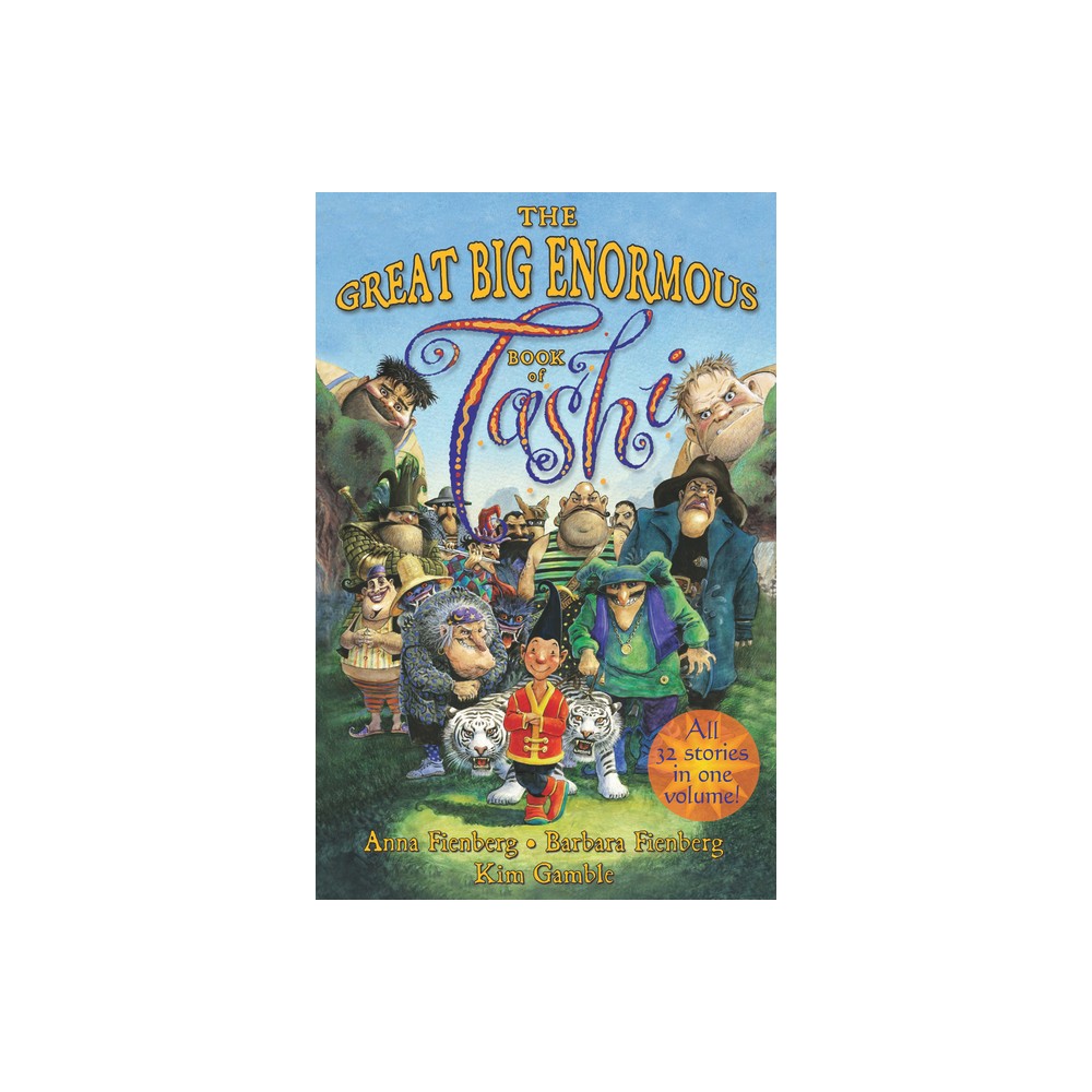 The Great Big Enormous Book of Tashi - by Anna Fienberg & Barbara Fienberg (Paperback)