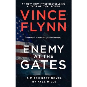 Enemy at the Gates - (Mitch Rapp Novel) by  Vince Flynn & Kyle Mills (Paperback) - 1 of 1