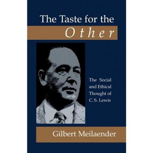 The Taste for the Other - by  Gilbert Meilaender (Paperback) - 1 of 1