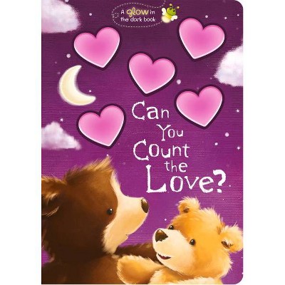 Can You Count the Love? - (Glow-In-The-Dark Bedtime Book) by  Georgina Wren (Board Book)