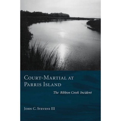  Court-Martial at Parris Island - by  John C Stevens (Paperback) 