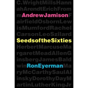 Seeds of the Sixties - by  Andrew Jamison & Ron Eyerman (Paperback) - 1 of 1