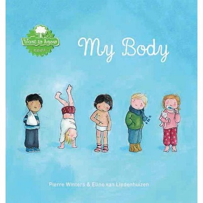 My Body - (Want to Know) by  Pierre Winters (Hardcover)