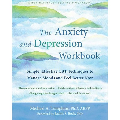 The Anxiety and Depression Workbook - by  Michael A Tompkins (Paperback)