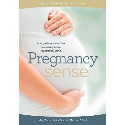 Pregnancy Sense - by  Megan Faure & Jacky Searle & Megan Wood (Paperback)