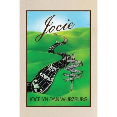 Jocie - by  Jocelyn Dan Wurzburg (Paperback)