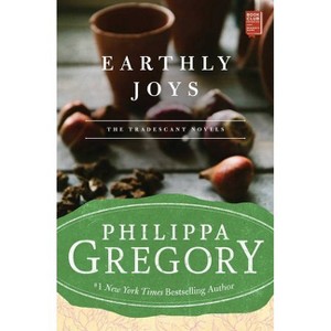 Earthly Joys - (Tradescant Novels) by  Philippa Gregory (Paperback) - 1 of 1
